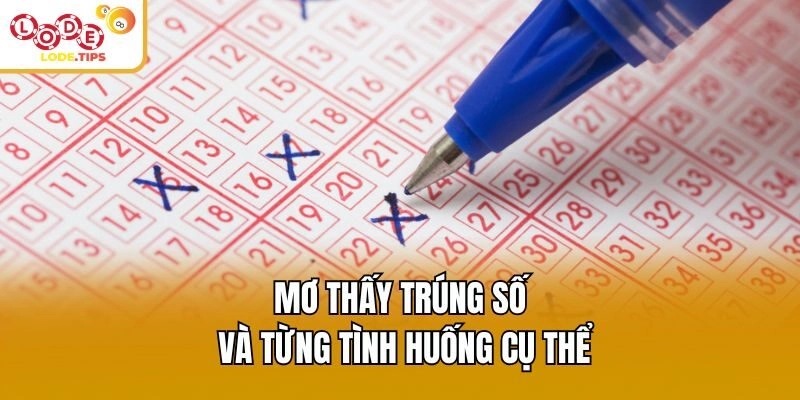 Mơ thấy trúng số và từng tình huống cụ thể